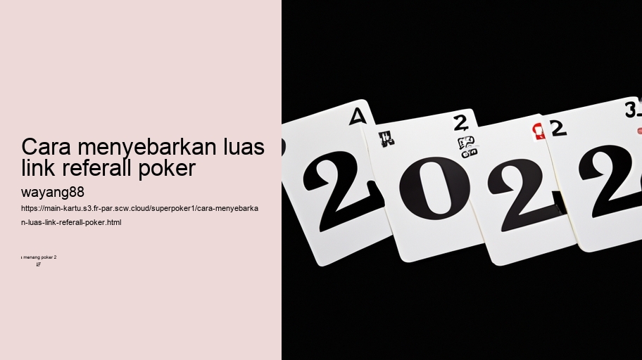 cara menyebarkan luas link referall poker